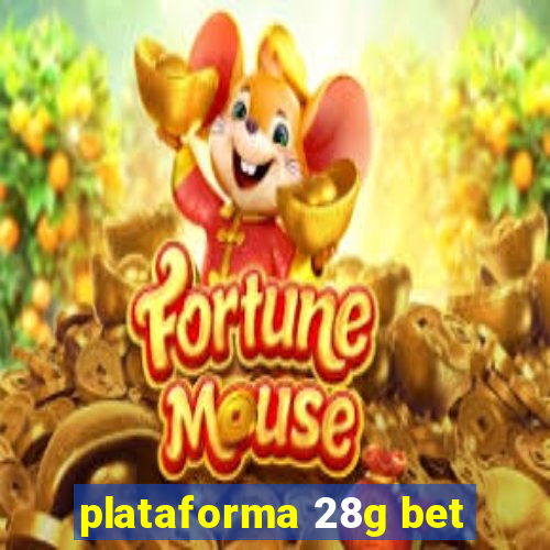 plataforma 28g bet